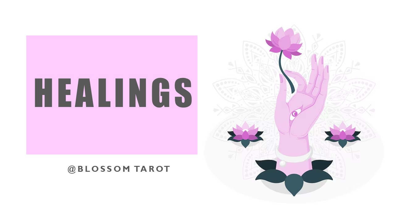 Healings - Blossom Tarot Healings - Blossom Tarot