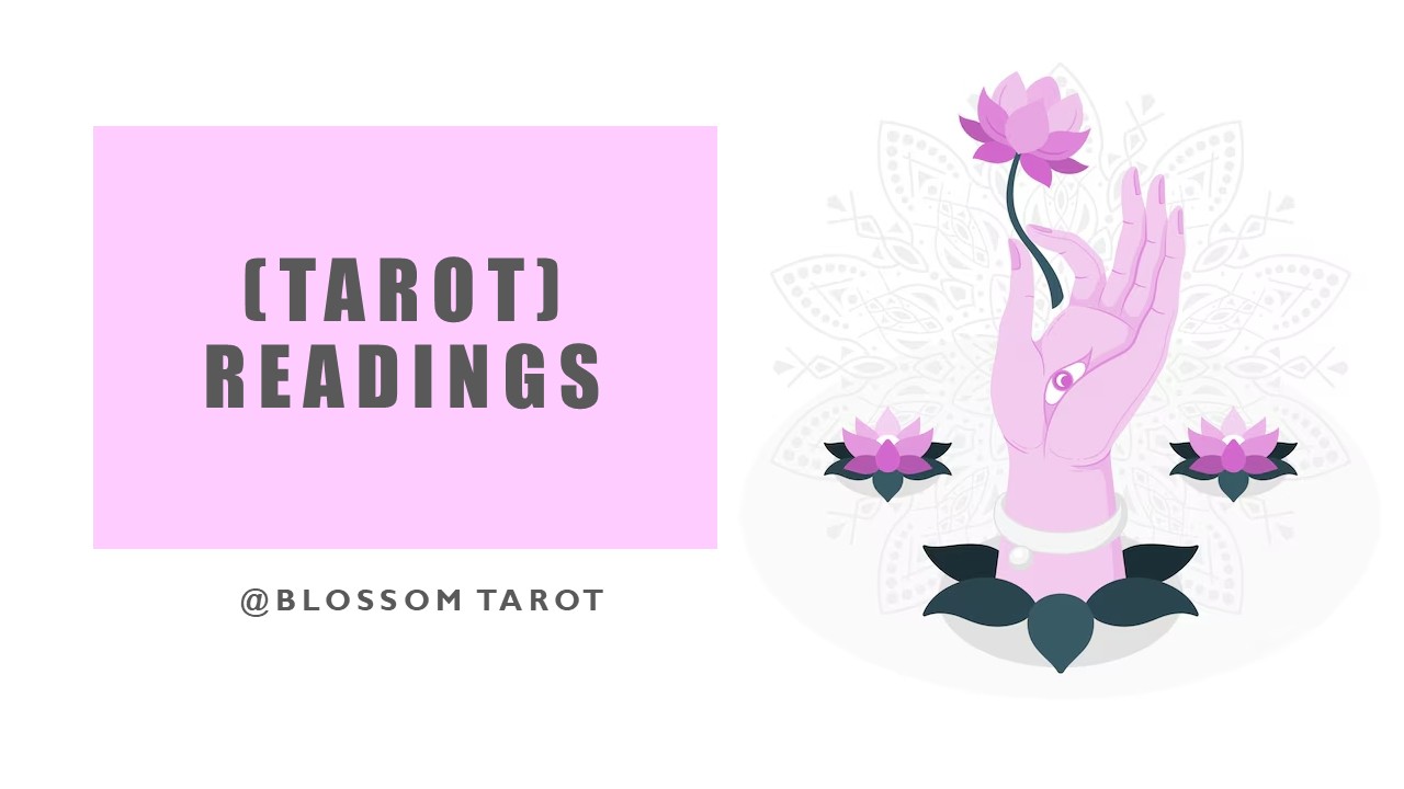 (Tarot) readings - Blossom Tarot (Tarot) readings - Blossom Tarot